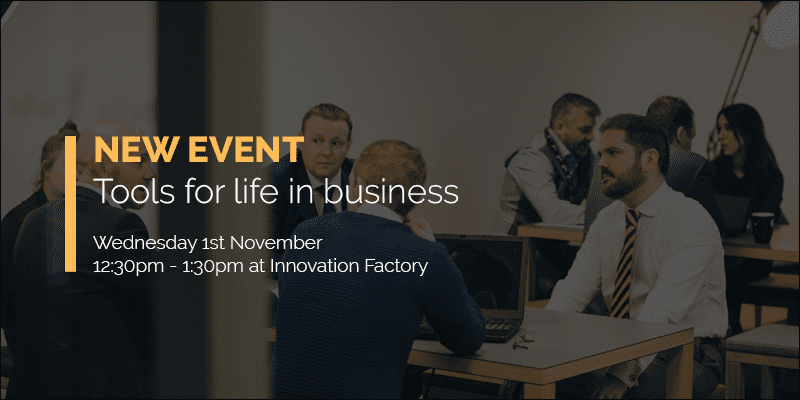 Tools for life in business event